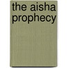 The Aisha Prophecy door John Maxim