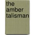 The Amber Talisman