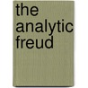 The Analytic Freud by Michael Levine