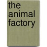The Animal Factory door Edward Bunker