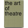 The Art of Theatre door Wright