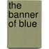 The Banner Of Blue