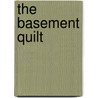 The Basement Quilt by Ann Hazelwood