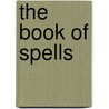 The Book Of Spells door Evan Kraus