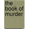 The Book of Murder door Guillermo Martínez