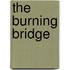 The Burning Bridge