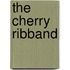The Cherry Ribband