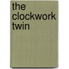 The Clockwork Twin by Walter R. Brooks
