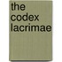 The Codex Lacrimae