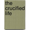 The Crucified Life by A.W.W. Tozer