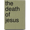 The Death of Jesus by Alexander J. M. Wedderburn