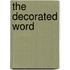 The Decorated Word