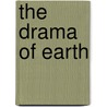 The Drama Of Earth door Jerome Kidder