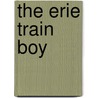 The Erie Train Boy door Jr