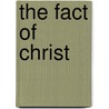The Fact Of Christ by Patrick Carnegie Simpson