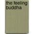 The Feeling Buddha