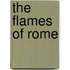 The Flames Of Rome