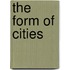 The Form Of Cities