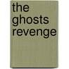 The Ghosts Revenge by M. Peschke