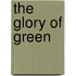 The Glory of Green