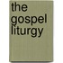 The Gospel Liturgy