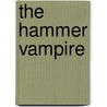 The Hammer Vampire door Bruce G. Hallenbeck