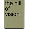 The Hill Of Vision door Frederick Bligh Bond