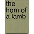The Horn of a Lamb