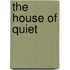The House Of Quiet