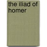 The Iliad of Homer door Mary Ann Dwight