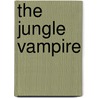 The Jungle Vampire by The Beastly Boys