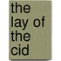 The Lay Of The Cid