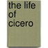 The Life of Cicero