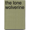 The Lone Wolverine door Jeffrey J. Ford