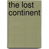 The Lost Continent door Edgar Rice Burroughs