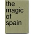 The Magic of Spain
