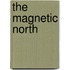 The Magnetic North