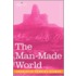 The Man-Made World