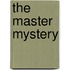 The Master Mystery