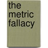 The Metric Fallacy door Samuel Sherman Dale
