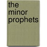 The Minor Prophets by James Montgomery Boice