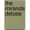 The Miranda Debate door Richard A. Leo