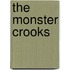 The Monster Crooks