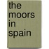 The Moors In Spain