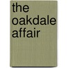 The Oakdale Affair door Edgar Rice Burroughs