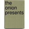 The Onion Presents door The Onion