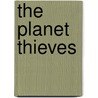 The Planet Thieves door Dan Krokos