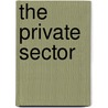 The Private Sector by J. Wilson Newman