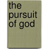 The Pursuit Of God door A. W. Tozer