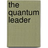 The Quantum Leader by Tim Porter-O'Grady